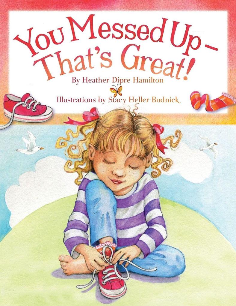 You Messed Up - That's Great!