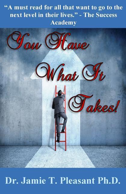 You Have What It Takes!: A 21 Day Discovery Of Your Greatest Self