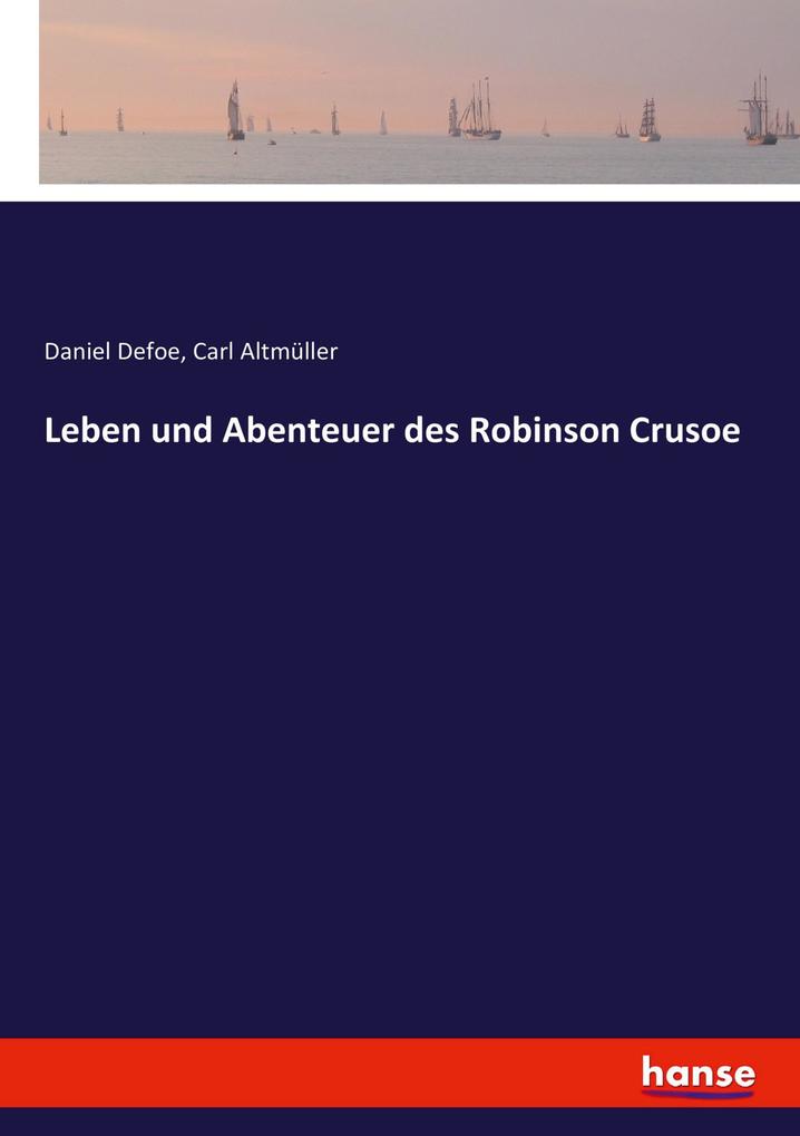 Leben und Abenteuer des Robinson Crusoe