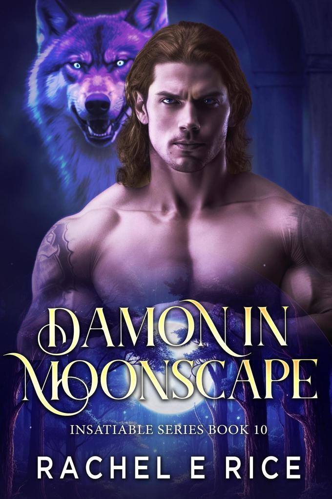 Insatiable: Damon in Moonscape (Insatiable Werewolf Series #10)