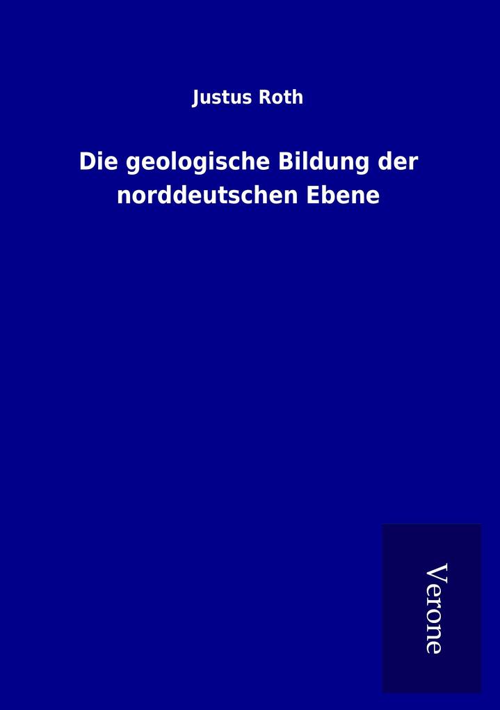 Die geologische Bildung der norddeutschen Ebene