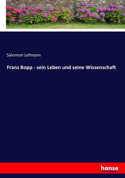 Image of Franz Bopp - sein Leben und seine Wissenschaft