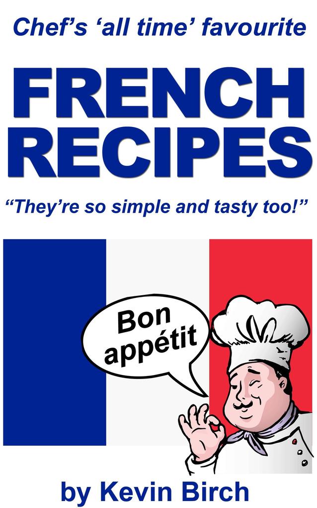 Chef‘s All Time Favourite French recipes