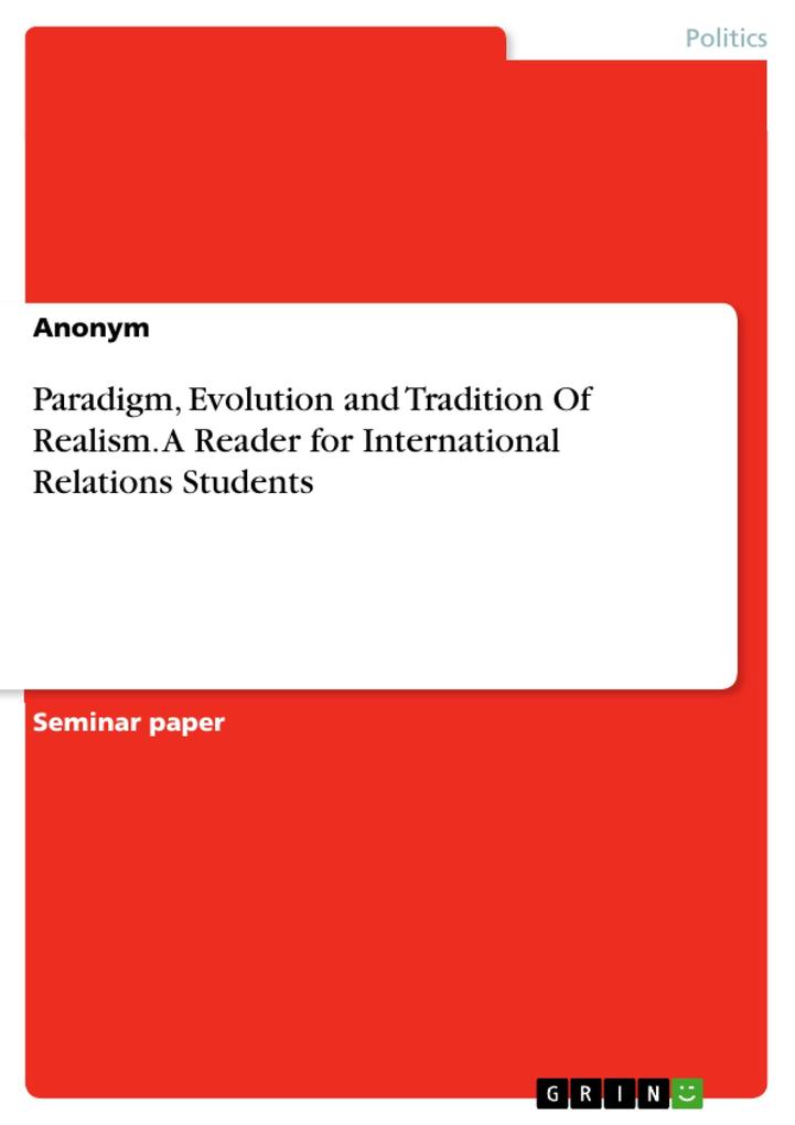 Paradigm Evolution and Tradition Of Realism. A Reader for International Relations Students