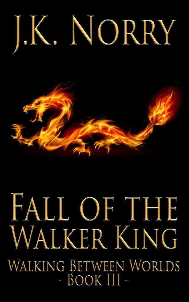 Fall of the Walker King (Walking Between Worlds #3)
