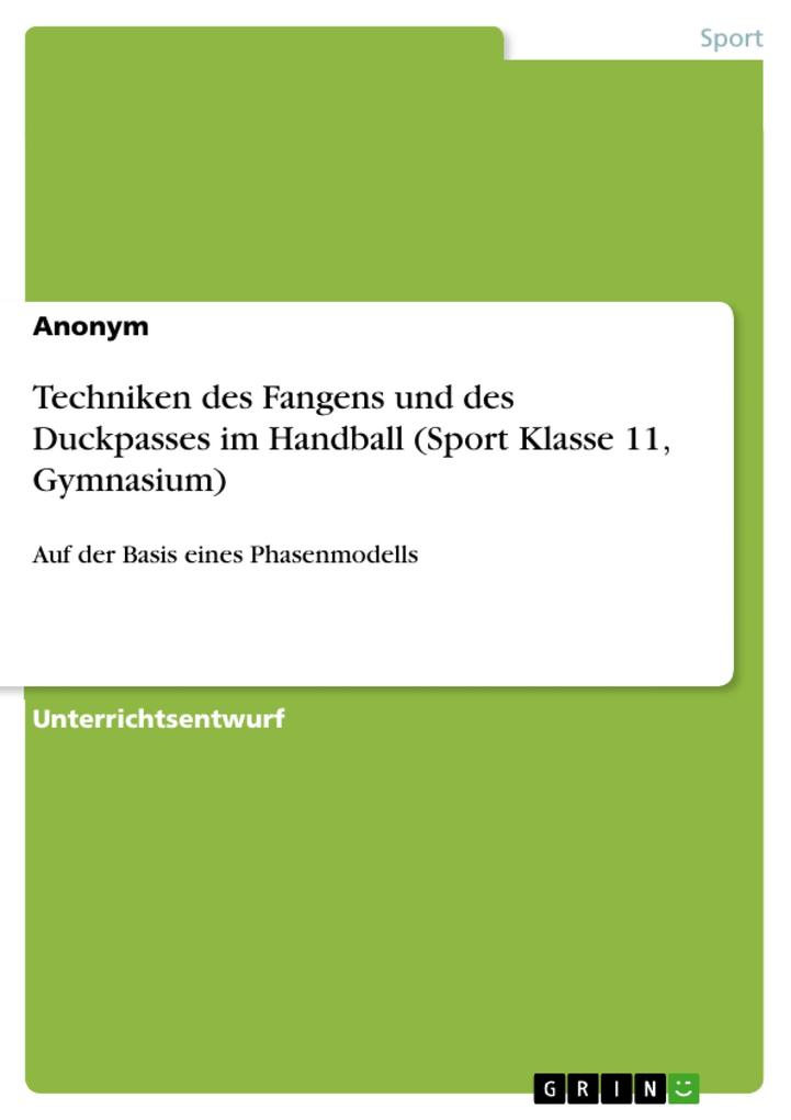 Techniken des Fangens und des Duckpasses im Handball (Sport Klasse 11 Gymnasium)