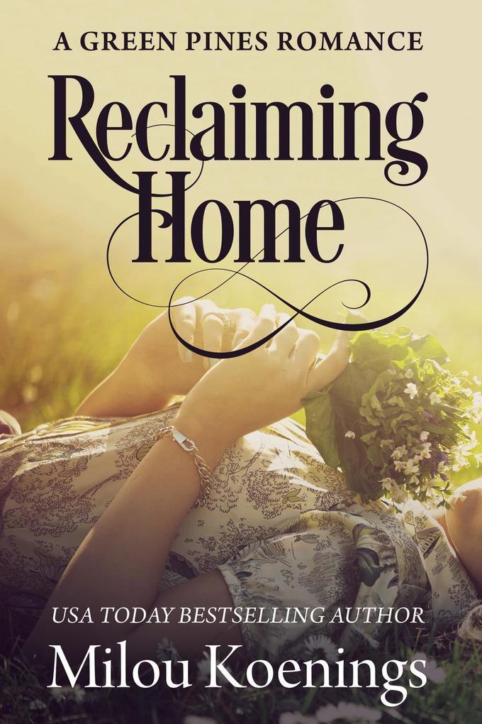 Reclaiming Home a Green Pines Small Town Romance (Green Pines Romance #3)