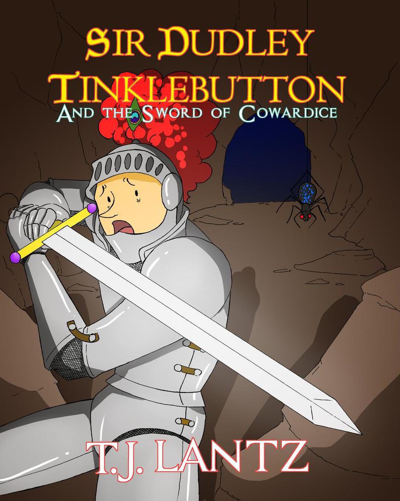 Sir Dudley Tinklebutton and the Sword of Cowardice (The Dudley Diaries #2)