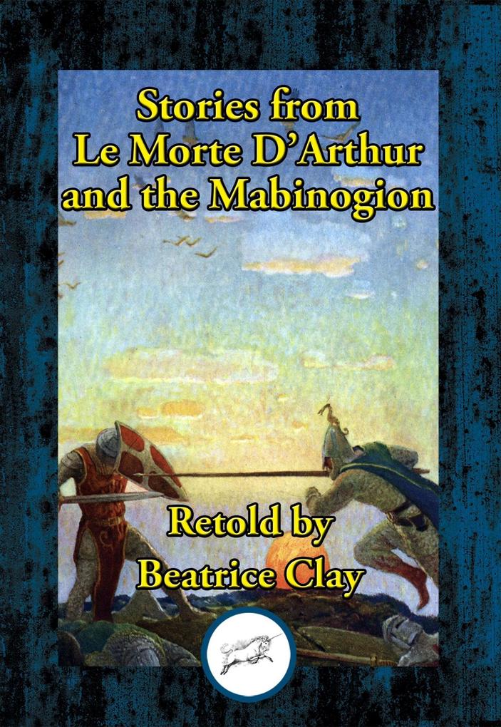 Stories from Le Morte D‘Arthur and the Mabinogion