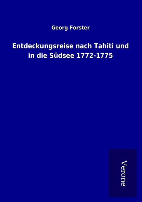 Entdeckungsreise nach Tahiti und in die Südsee 1772-1775