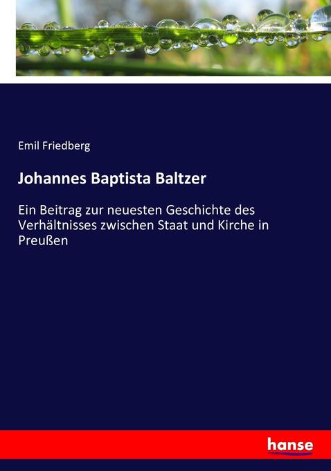 Johannes Baptista Baltzer - Emil Friedberg