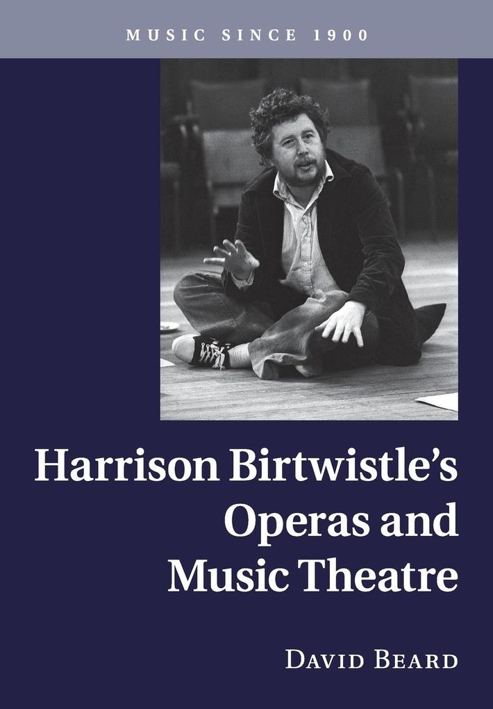 Harrison Birtwistle‘s Operas and Music Theatre