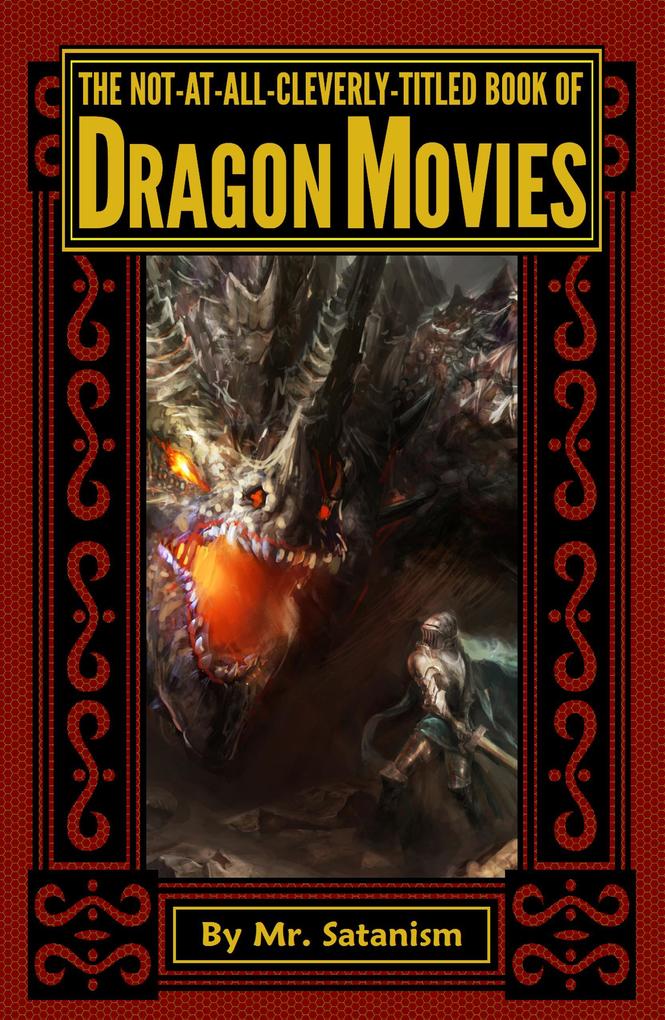 The Not-At-All-Cleverly-Titled Book of Dragon Movies