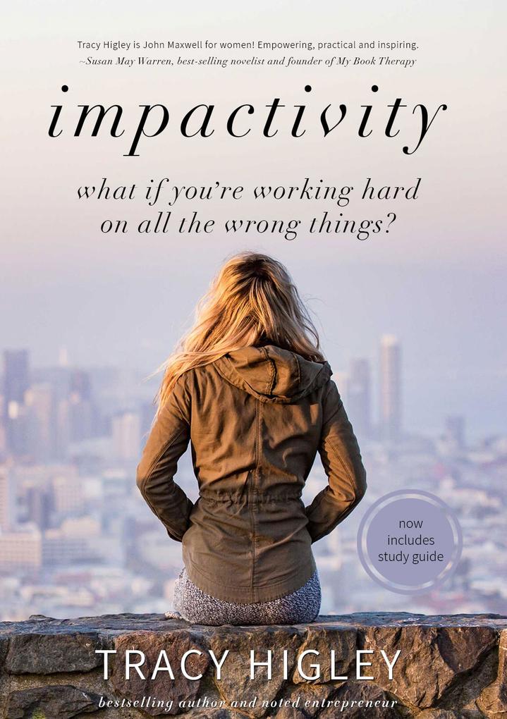 Impactivity: What if You‘re Working Hard on all the Wrong Things?