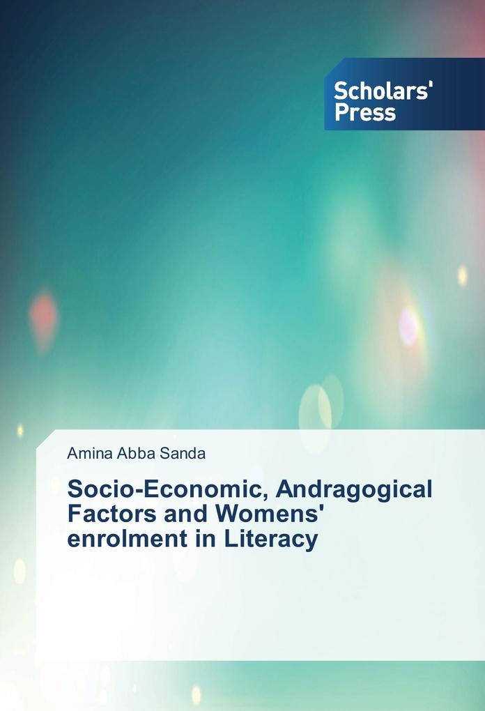 Socio-Economic Andragogical Factors and Womens‘ enrolment in Literacy