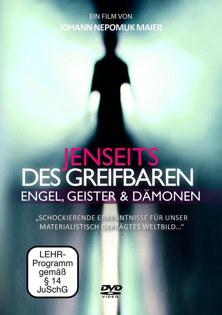 Jenseits des Greifbaren - Engel Geister und Dämonen