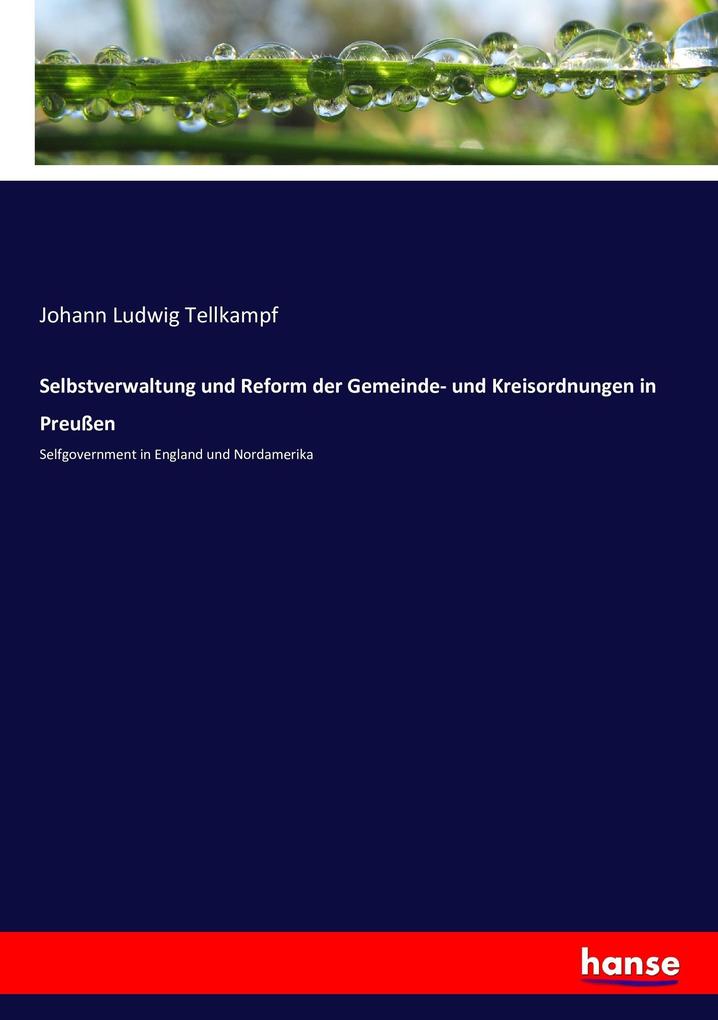 Image of Selbstverwaltung und Reform der Gemeinde- und Kreisordnungen in Preußen