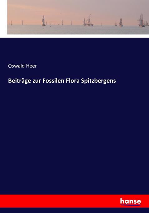 Beiträge zur Fossilen Flora Spitzbergens