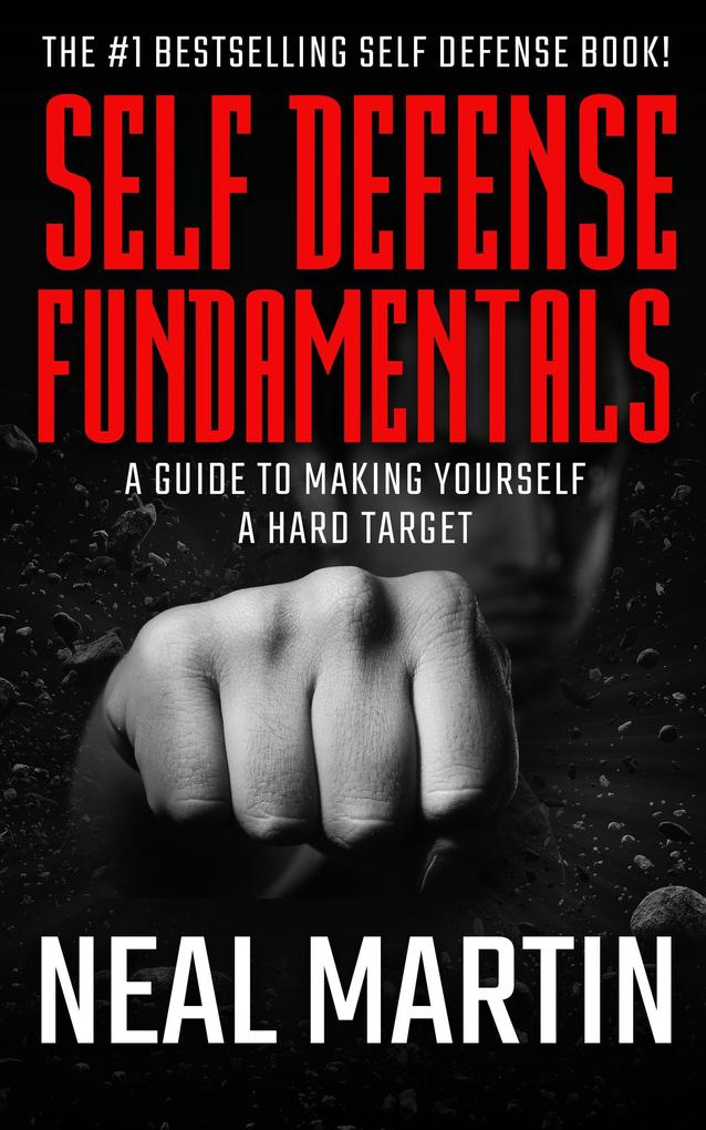Self Defense Fundamentals: A Guide On Making Yourself A Hard Target