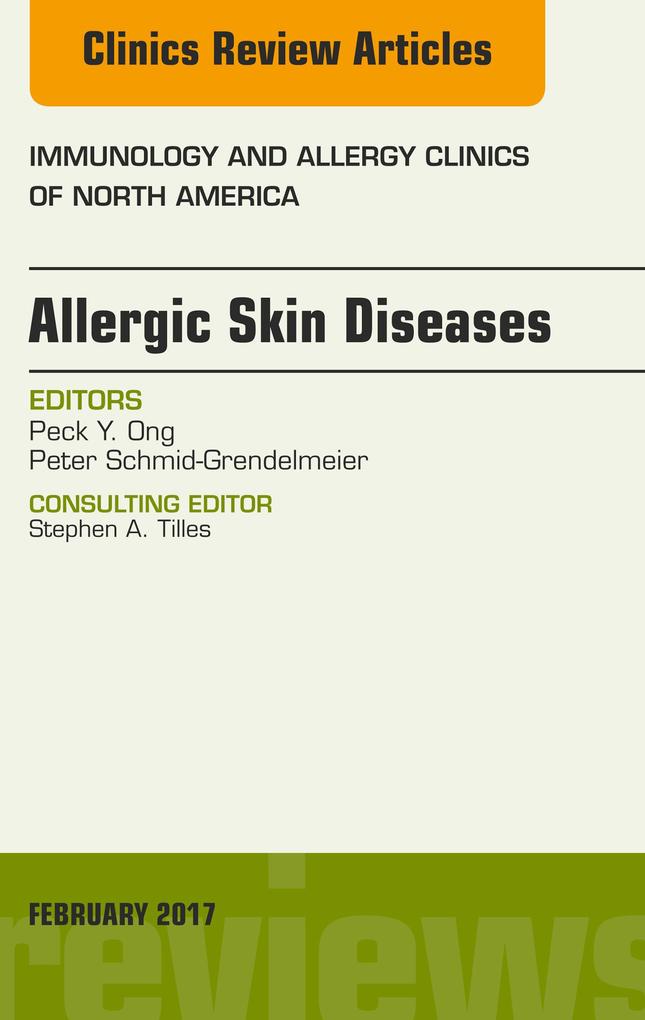 Allergic Skin Diseases An Issue of Immunology and Allergy Clinics of North America