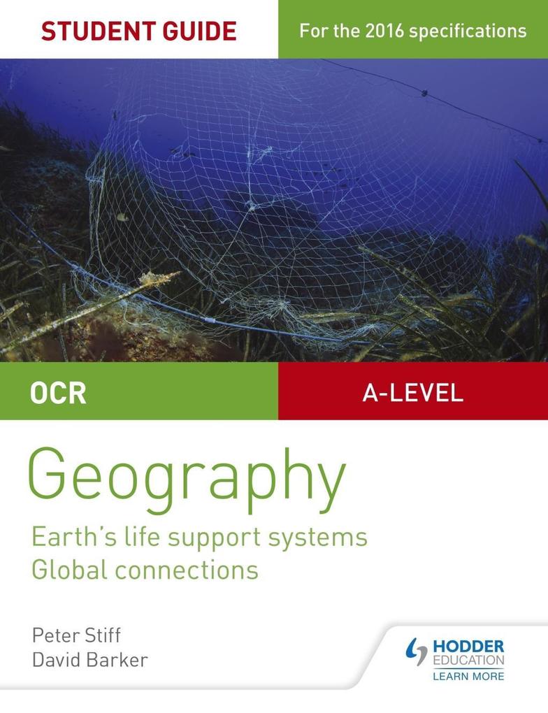 OCR AS/A-level Geography Student Guide 2: Earth‘s Life Support Systems; Global Connections