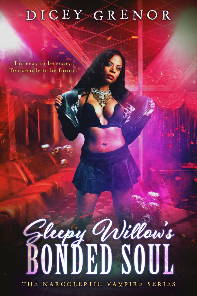Sleepy Willow‘s Bonded Soul ( The Narcoleptic Vampire Series Vol. 1)