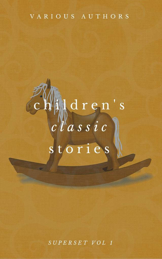 Children's Classic Stories Superset Vol. 1 - Grimms Brothers/ Charles Dickens/ Edith Nesbit/ Lewis Carroll