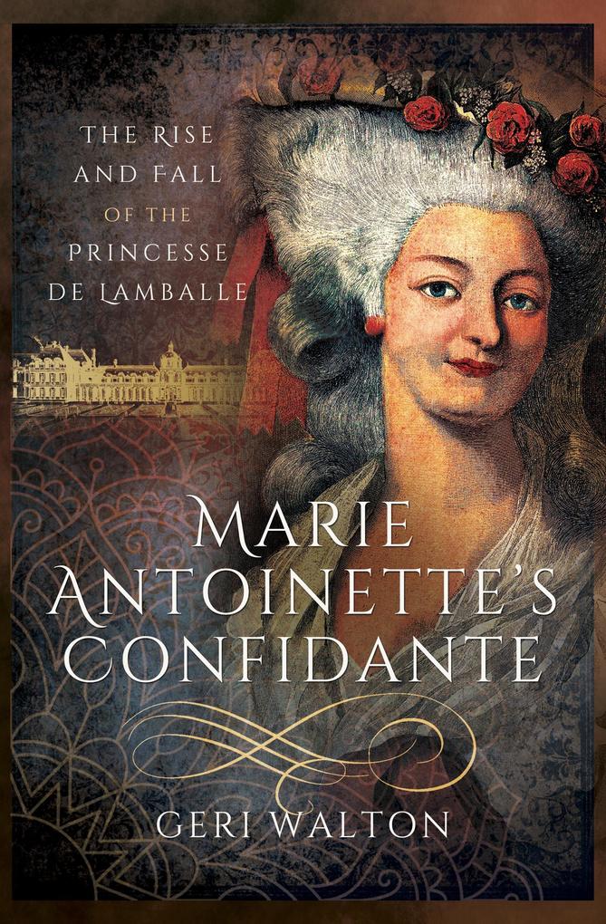 Marie Antoinette‘s Confidante