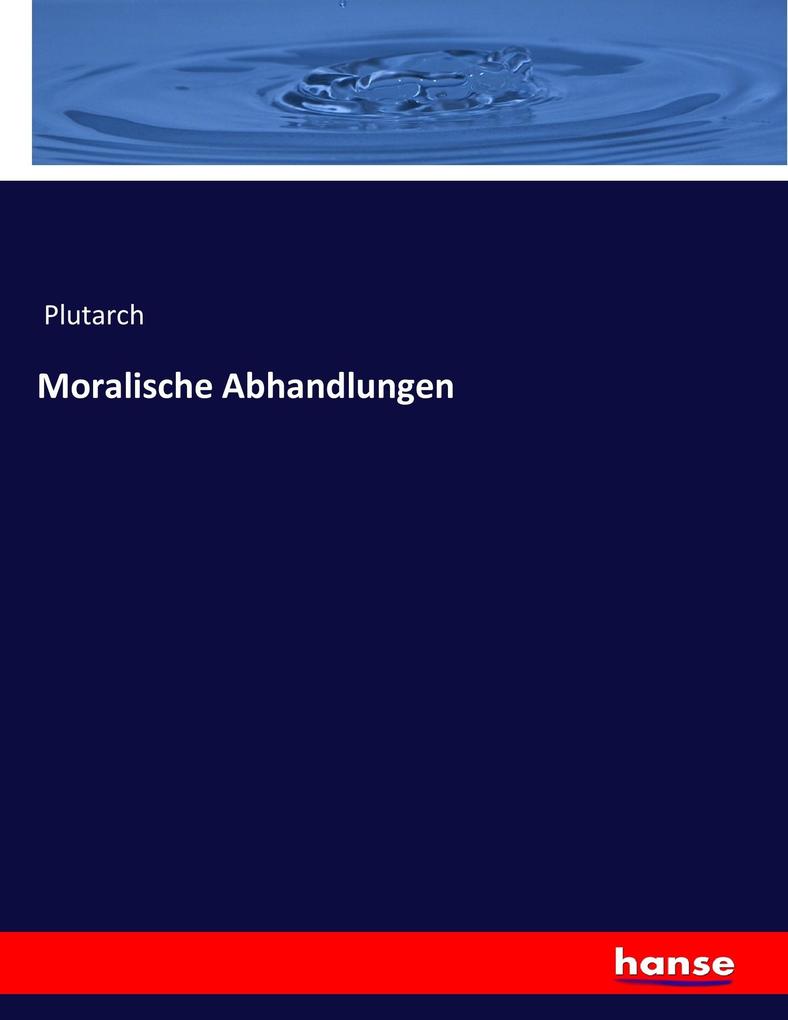 Moralische Abhandlungen