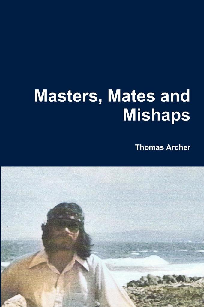 Masters Mates and Mishaps