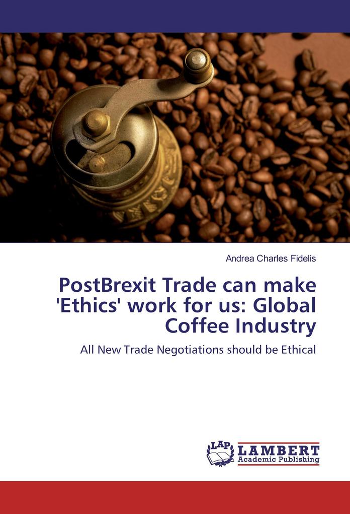 PostBrexit Trade can make ‘Ethics‘ work for us: Global Coffee Industry