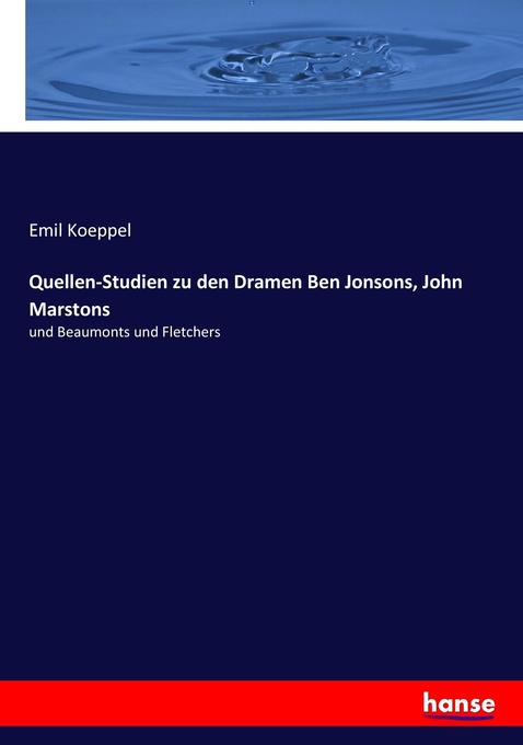 Quellen-Studien zu den Dramen Ben Jonsons John Marstons