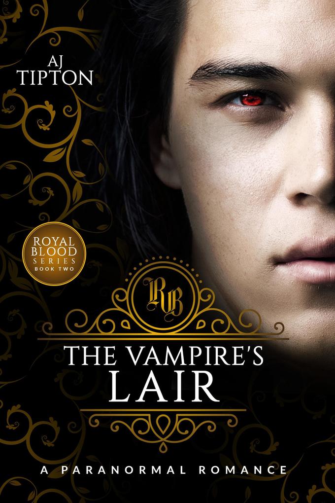 The Vampire‘s Lair: A Paranormal Romance (Royal Blood #2)