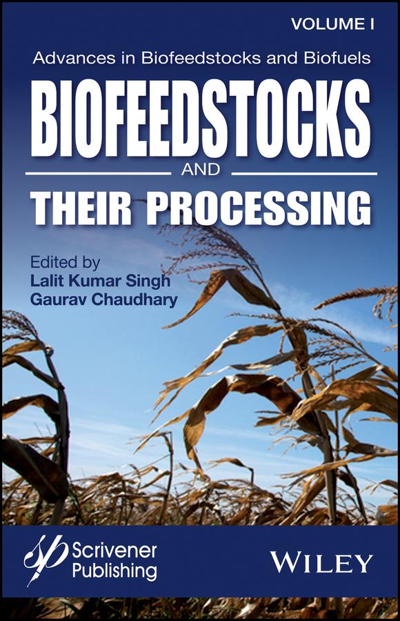 Advances in Biofeedstocks and Biofuels Biofeedstocks and Their Processing