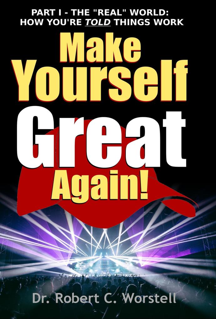 Make Yourself Great Again Part 1 (Mindset Stacking Guides #1)