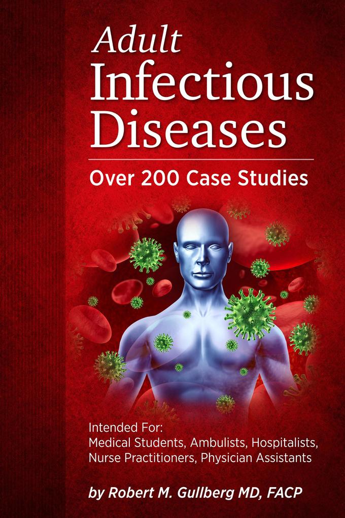 Adult Infectious Diseases Over 200 Case Studies