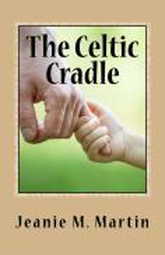 The Celtic Cradle (A Kilts Book #3)