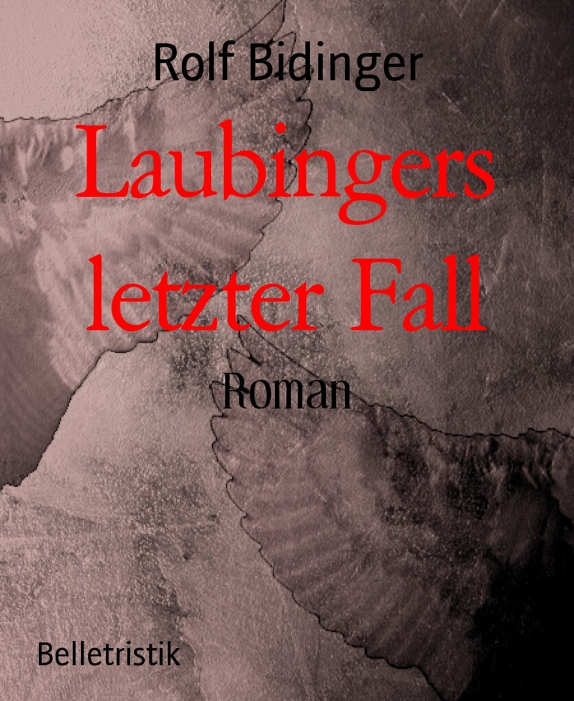 Laubingers letzter Fall als eBook Laubingers letzter Fall als eBook