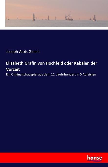 Elisabeth Gräfin von Hochfeld oder Kabalen der Vorzeit