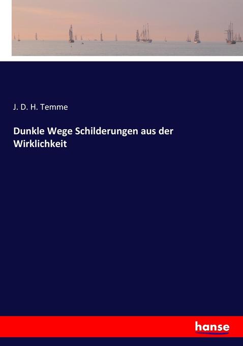Dunkle Wege Schilderungen aus der Wirklichkeit