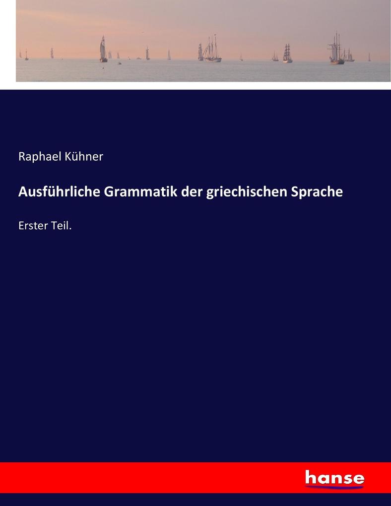 Ausführliche Grammatik der griechischen Sprache