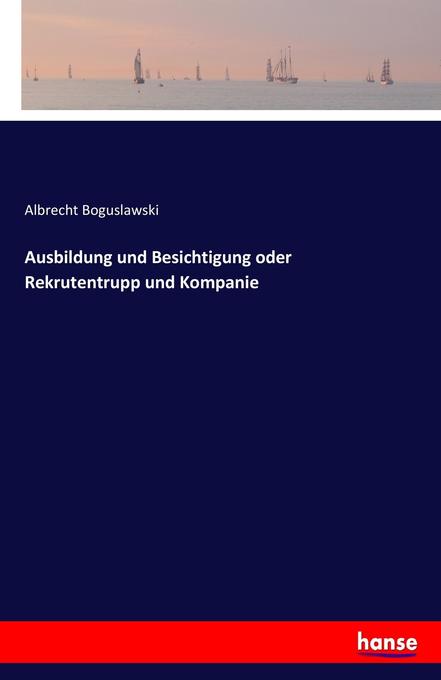 Image of Ausbildung und Besichtigung oder Rekrutentrupp und Kompanie