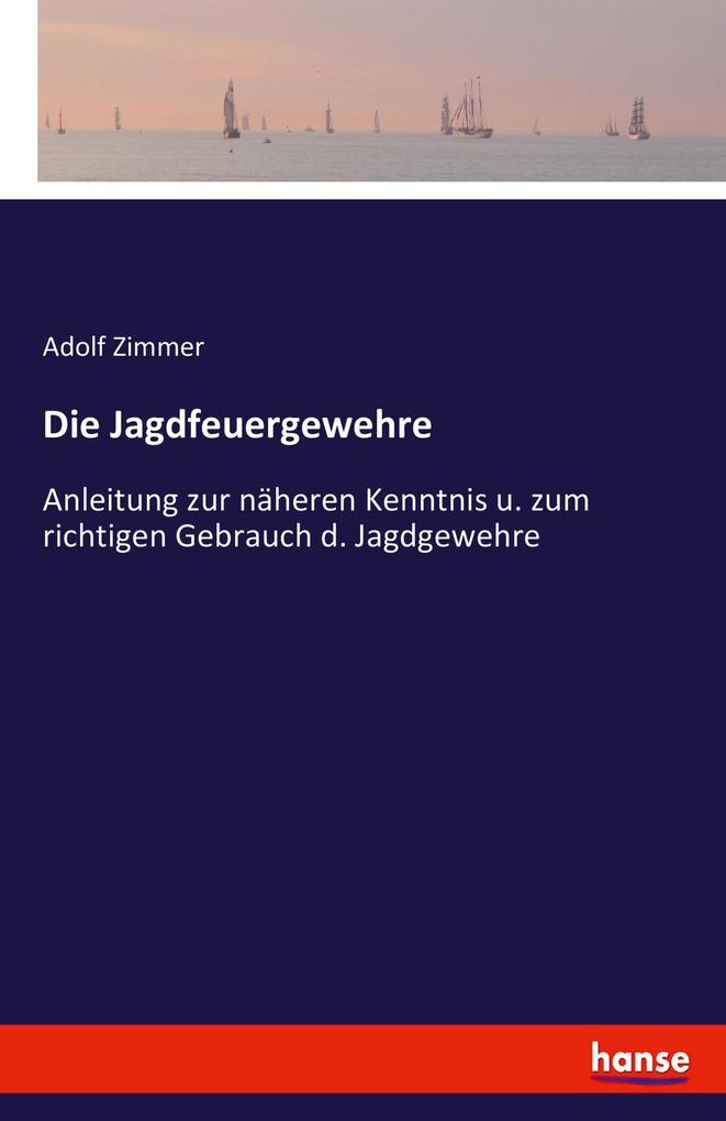 Die Jagdfeuergewehre