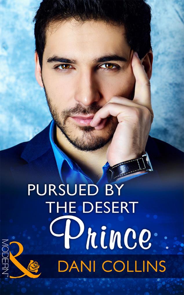 Pursued By The Desert Prince (Mills & Boon Modern) (The Sauveterre Siblings Book 1)