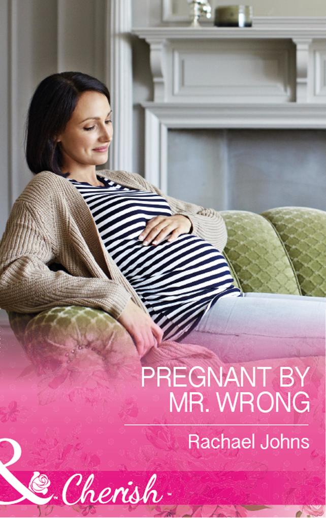 Pregnant By Mr Wrong (The McKinnels of Jewell Rock Book 2) (Mills & Boon Cherish)
