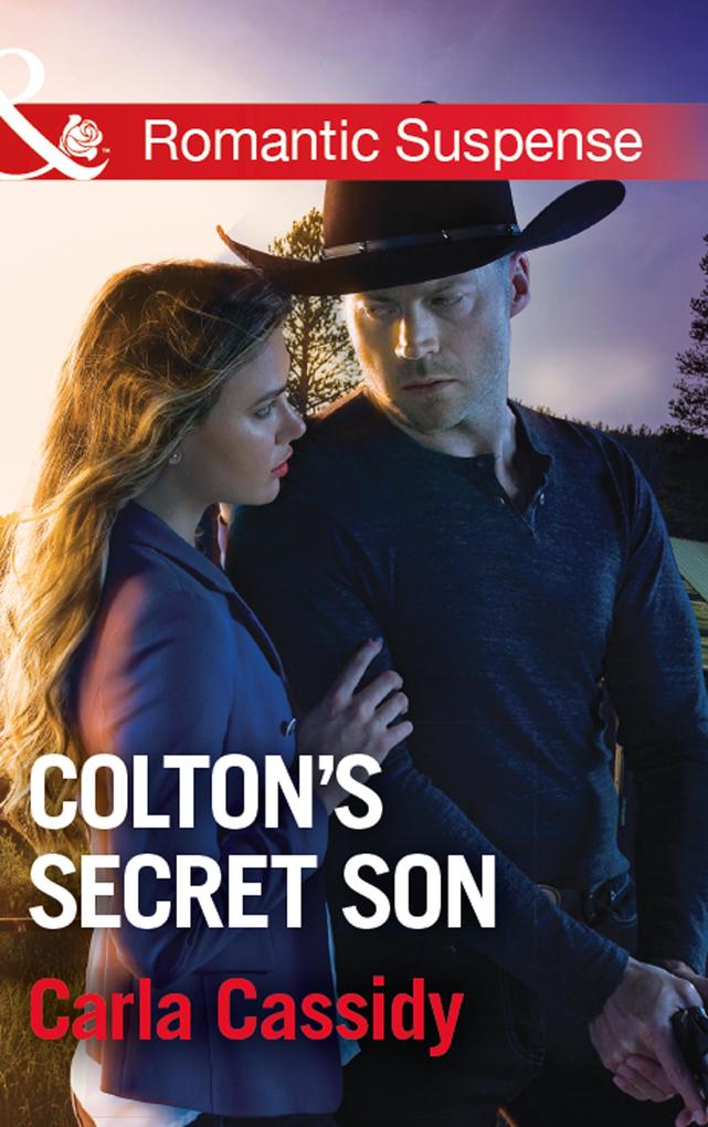 Colton‘s Secret Son (Mills & Boon Romantic Suspense) (The Coltons of Shadow Creek Book 1)