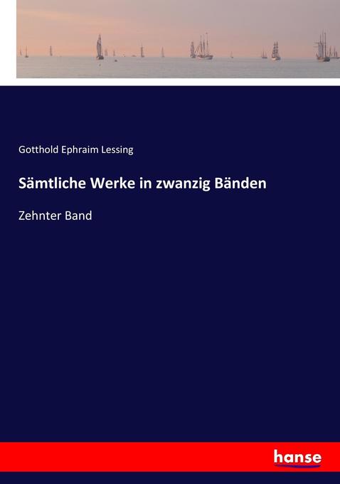 Sämtliche Werke in zwanzig Bänden - Gotthold Ephraim Lessing