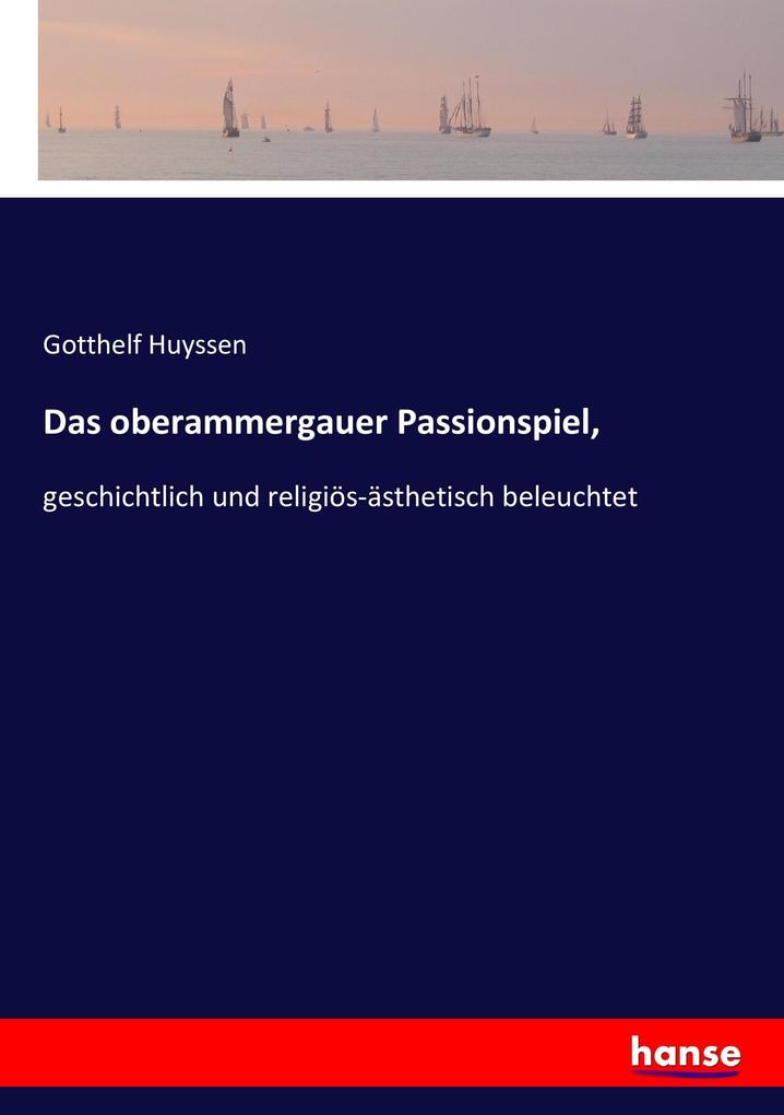 Das oberammergauer Passionspiel