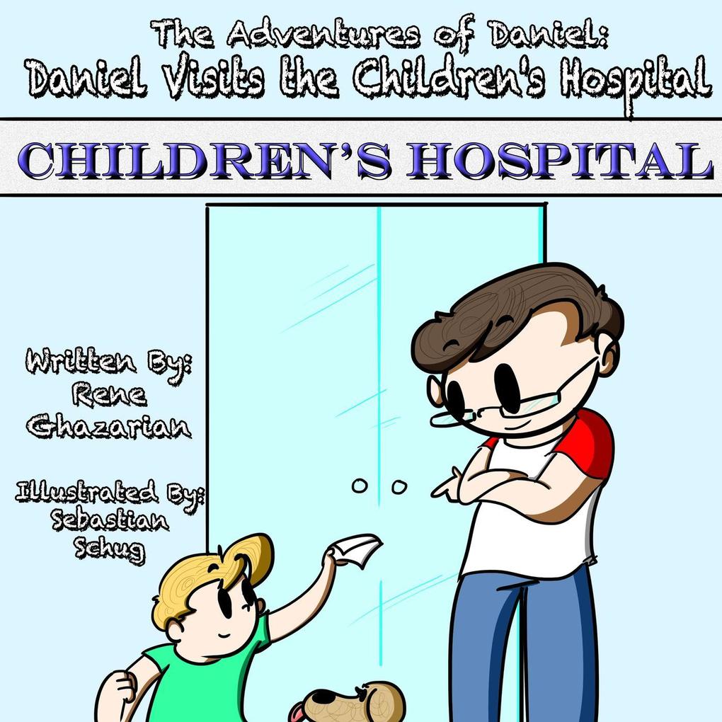 The Adventures of Daniel: Daniel Visits the Children‘s Hospital
