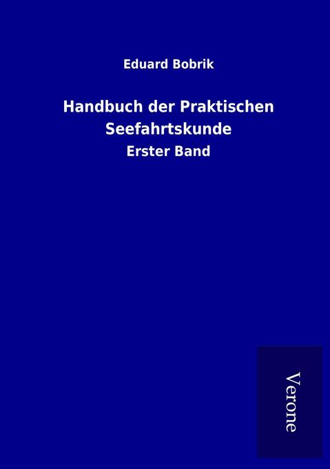 Handbuch der Praktischen Seefahrtskunde